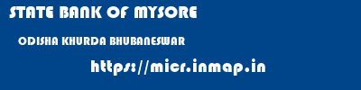 STATE BANK OF MYSORE  ODISHA KHURDA BHUBANESWAR   micr code